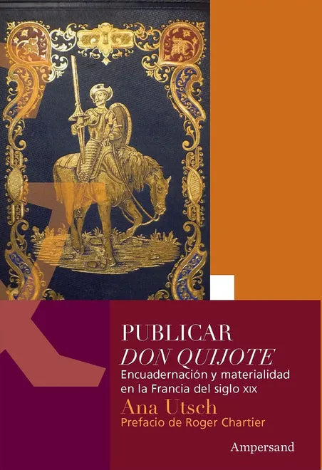 Publicar Don Quijote - Utsch Ana - Ampersand