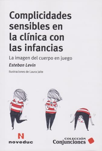 Libro COMPLICIDADES SENSIBLES EN LA CLINICA CON LAS INFANCIAS de ESTEBAN LEVIN en Colombia, pedagogia