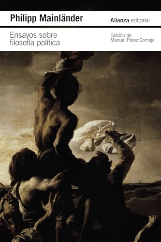 Libro ENSAYOS SOBRE FILOSOFIA POLITICA Y OTROS ESCRITOS POSTUMOS de MAINLANDER PHILIPP en Colombia, filosofia