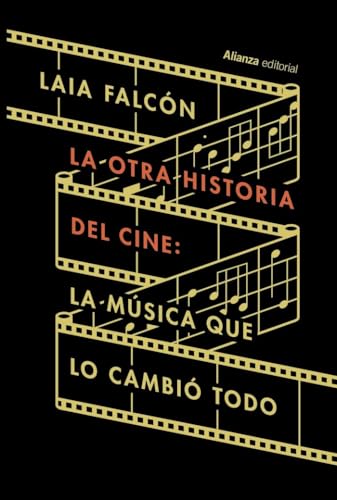 Libro LA OTRA HISTORIA DEL CINE LA MUSICA QUE LO CAMBIO TODO de FALCON LAIA en Colombia, cine