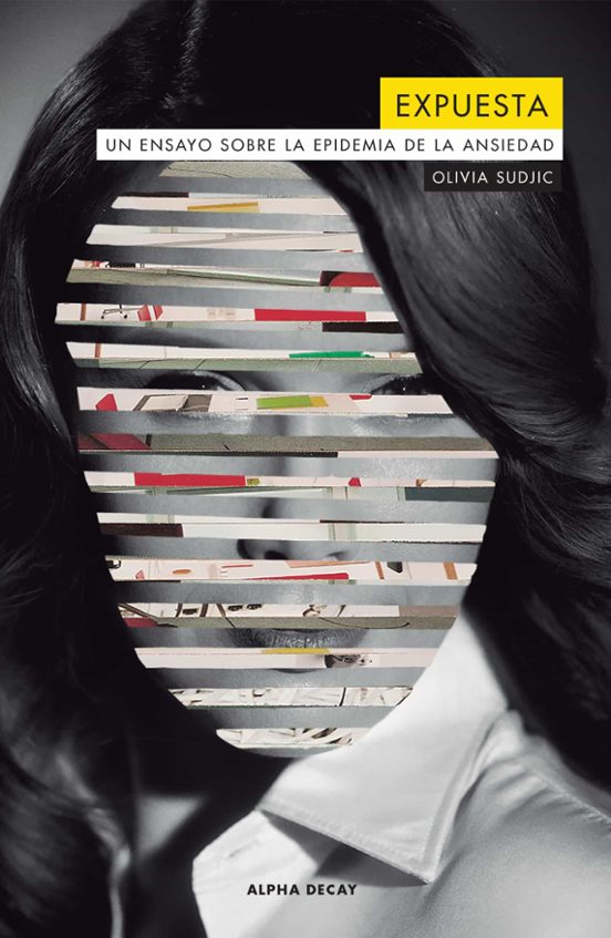 Libro EXPUESTA UN ENSAYO SOBRE LA EPIDEMIA DE LA ANSIEDAD de SUDJIC OLIVIA en Colombia, literatura