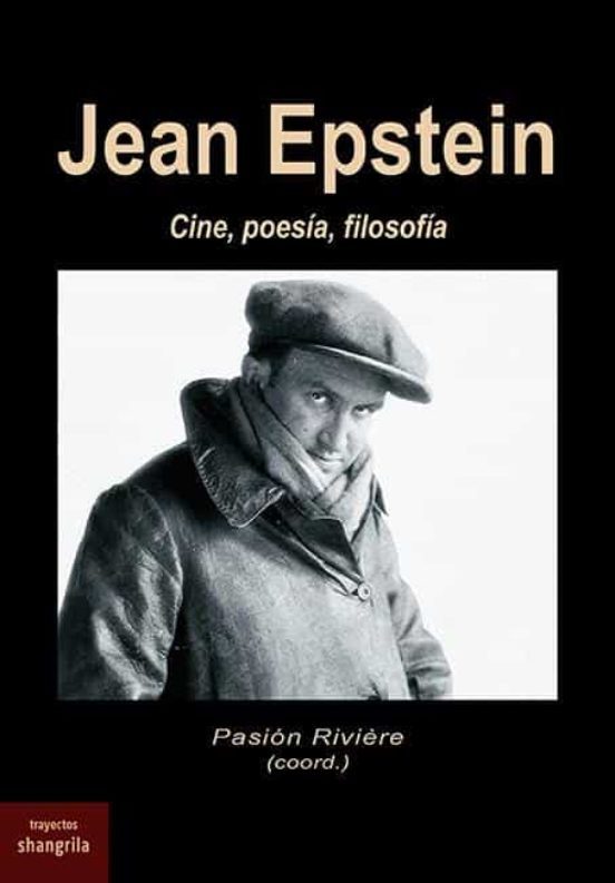 Libro JEAN EPSTEIN: CINE POESIA FILOSOFIA de RIVIERE PASION COORD. en Colombia, cine
