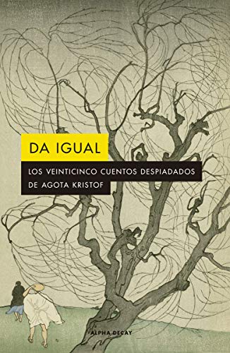 Libro DA IGUAL LOS VEINTICINCO CUENTOS DESPIADADOS DE AGOTA KRISTOF de KRISTOF AGOTA en Colombia, literatura