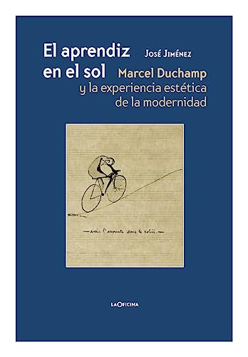 Libro EL APRENDIZ EN EL SOL MARCEL DUCHAMP Y LA EXPERIENCIA ESTETICA DE LA MODERNIDAD de JIMENEZ JOSÉ en Colombia, arte