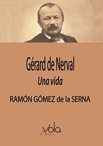 Libro GERARD DE NARVAL UNA VIDA de GOMEZ DE LA SERNA RAMON en Colombia, biografia