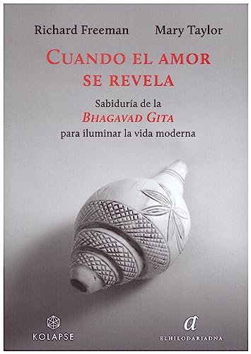 Libro CUANDO EL AMOR SE REVELA SABIDURIA DE LA BHAGAVAD GITA PARA ILUMINAR LA VIDA MODERNA de FREEMAN RICHARD en Colombia, autoayuda