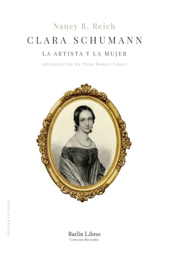 Libro CLARA SCHUMANN LA ARTISTA Y LA MUJER de REICH NANCY B. en Colombia, biografia