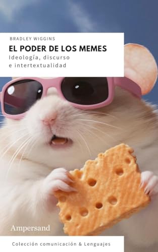 Libro EL PODER DE LOS MEMES. IDEOLOGIA, SEMIOTICA E INTERTEXTUALIDAD de WIGGINS BRADLEY E. en Colombia, comunicación