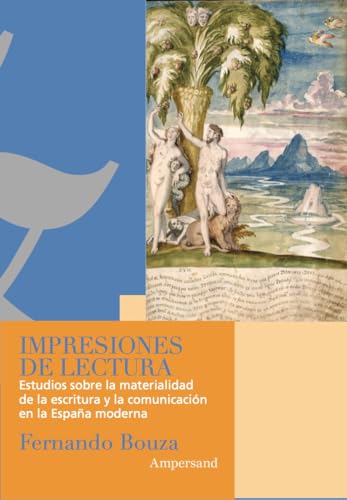 Libro IMPRESIONES DE LECTURA ESTUDIOS SOBRE LA MATERIALIDAD DE LA ESCRITURA Y LA COMUNICACION de BOUZA FERNANDO en Colombia, ensayo