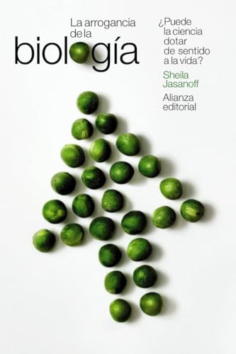 Libro LA ARROGANCIA DE LA BIOLOGIA: ¿PUEDE LA CIENCIA DOTAR DE SENTIDO A LA VIDA? de JASANOFF SHEILA en Colombia, administracion