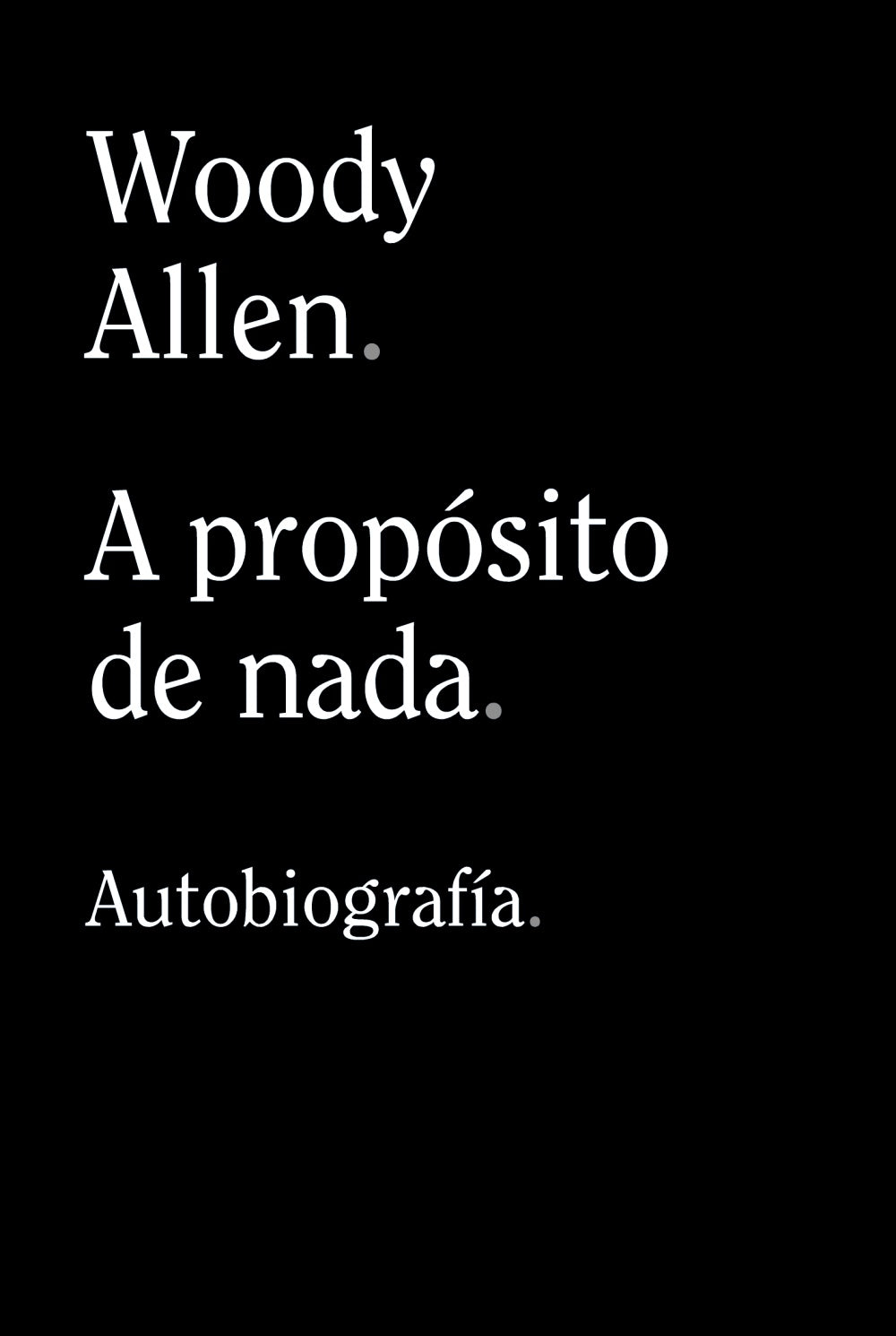 A Proposito De Nada - Allen Woody - Alianza