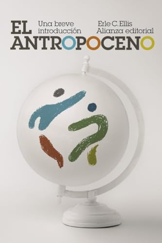 Libro EL ANTROPOCENO. UNA BREVE INTRODUCCION de ERLE ELLIS en Colombia, antropologia