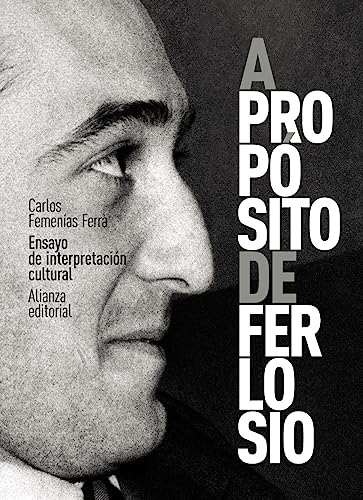 Libro A PROPOSITO DE FERLOSIO ENSAYO DE INTERPRETACION CULTURAL de CARLOS FEMENIAS FERRA en Colombia, biografia