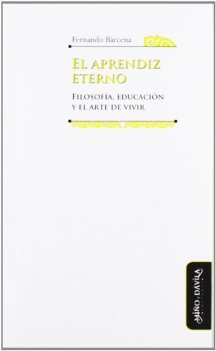 Libro EL APRENDIZ ETERNO FILOSOFIA EDUCACION Y EL ARTE DE VIVIR de BARCENA FERNANDO en Colombia, pedagogia