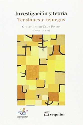 Libro INVESTIGACION Y TEORIA TENSIONES Y REJUE de CRUZ PINEDA OFLIA PIEDAD en Colombia, investigacion