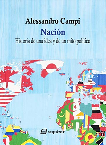 Libro NACION HISTORIA DE UNA IDEA Y DE UN MITO POLITICO de CAMPI ALESSANDRO en Colombia, politica