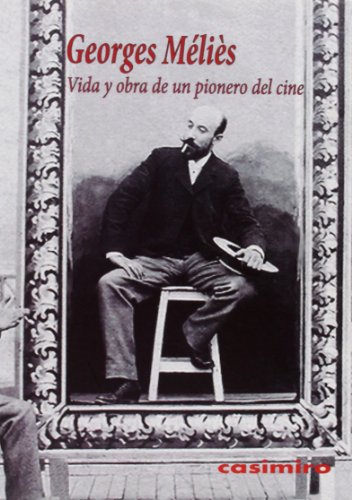 Libro VIDA Y OBRA DE UN PIONERO DEL CINE de MELIES GEORGES en Colombia, cine