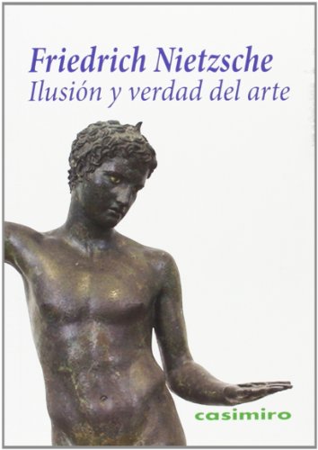 Libro ILUSION Y VERDAD DEL ARTE de NIETZSCHE FRIEDRICH en Colombia, estetica