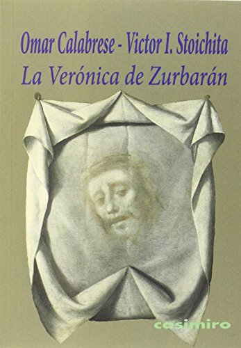 Libro LA VERONICA DE ZURBARAN de CALABRESE OMAR-STOICHITA VICTO en Colombia, estetica