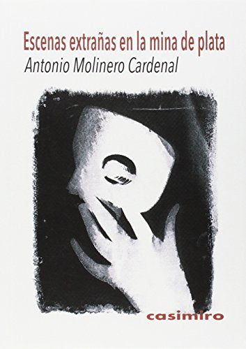 Libro ESCENAS EXTRANAS EN LA MINA DE PLATA de MOLINERO CARDENAL ANTONIO en Colombia, fotografia