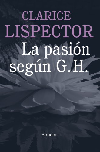 Libro LA PASION SEGUN G H de LISPECTOR CLARICE en Colombia, literatura