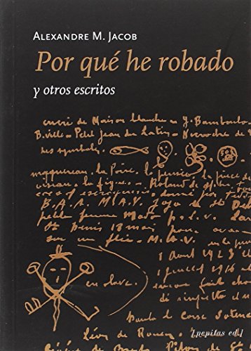 Libro POR QUE HE ROBADO Y OTROS ESCRITOS de JABOB. ALEXANDRE en Colombia, literatura