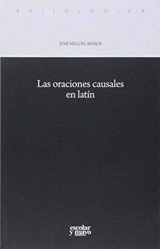 Libro LAS ORACIONES CAUSALES EN LATIN: SU EVOLUCION DIACRONICA de BAÑOS JOSE MIGUEL en Colombia, filosofia
