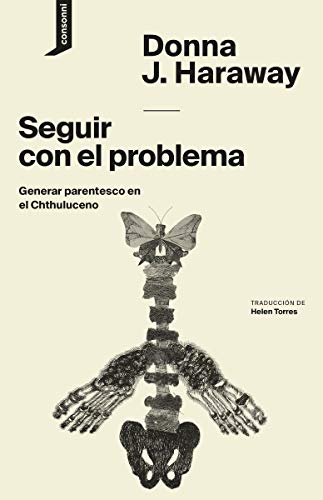 Libro SEGUIR CON EL PROBLEMA GENERAR PARENTESCO EN EL CHTHULUCENO de HARAWAY J. DONNA en Colombia, estudios de genero