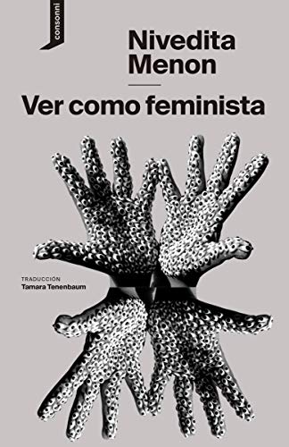Libro VER COMO FEMINISTAS de MENON NIVEDITA en Colombia, estudios de genero
