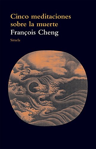Libro CINCO MEDITACIONES SOBRE LA MUERTE de CHENG FRANCOIS en Colombia, filosofia