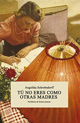 Libro TU NO ERES COMO OTRAS MADRES de SCHROBSDORFF ANGELIKA en Colombia, literatura
