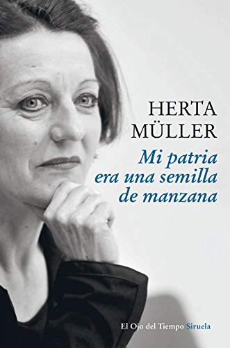 Libro MI PATRIA ERA UNA SEMILLA DE MANZANA de MULLER HERTA en Colombia, literatura