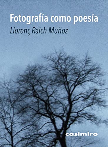 Libro FOTOGRAFIA COMO POESIA de RAICH MUÑOZ LLORENC en Colombia, fotografia