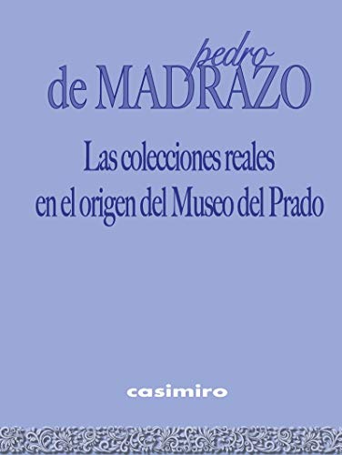 Libro LAS COLECCIONES REALES EN EL ORIGEN DEL de DE MADRAZO PEDRO en Colombia, arte