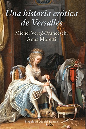 Libro UNA HISTORIA EROTICA DE VERSALLES de VERGE-FRANCHESCHI MICHEL en Colombia, historia