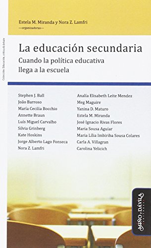 Libro LA EDUCACION SECUNDARIA CUANDO LA POLITICA EDUCATIVA LLEGA A LA ESCUELA de MIRANDA ESTELLA M. en Colombia, pedagogia