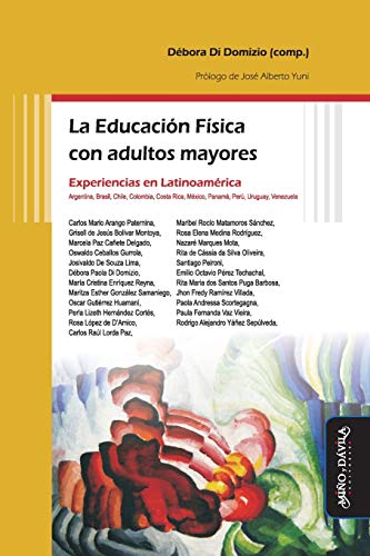 Libro LA EDUCACION FISICA CON ADULTOS MAYORES EXPERIENCIAS EN LATINOAMERICA de DOMIZIO DEBORA DI. COMP. en Colombia, educacion