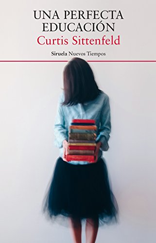 Libro UNA PERFECTA EDUCACION de SITTENFELD CURTIS en Colombia, literatura