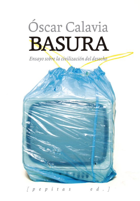 Libro Basura, Ensayo Sobre La Civilizacion Del