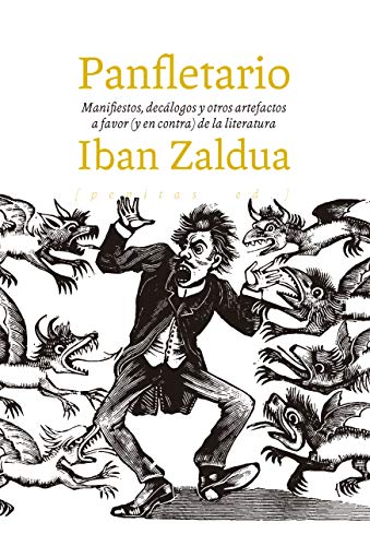 Libro PANFLETARIO: MANIFIESTOS DECALOGOS Y OTROS ARTEFACTOS A FAVOR (Y EN CONTRA) DE LA LITERATURA de ZALDUA GONZALEZ IBAN en Colombia, ensayo