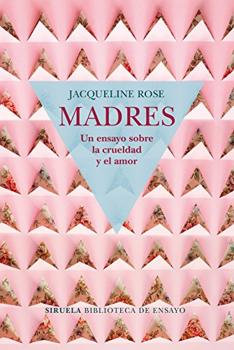 Libro MADRES UN ENSAYO SOBRE LA CRUELDAD Y EL AMOR de ROSE JACQUELINE en Colombia, literatura
