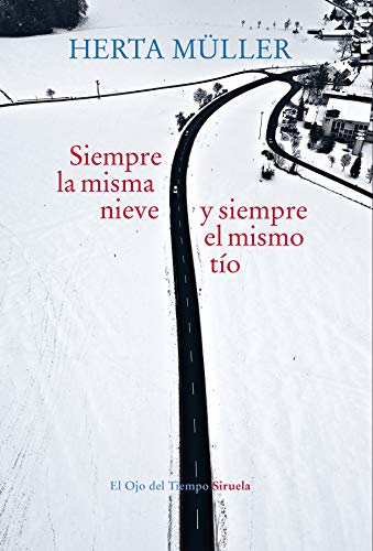Libro SIEMPRE LA MISMA NIEVE Y SIEMPRE EL MISMO TIO de MULLER HERTA en Colombia, literatura