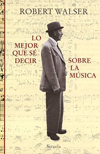 Libro LO MEJOR QUE SE DECIR SOBRE LA MUSICA de WALSER ROBERT en Colombia, literatura