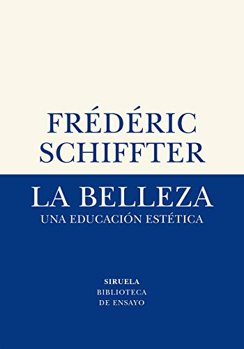 Libro LA BELLEZA UNA EDUCACION ESTETICA de SCHIFFTER FREDERIC en Colombia, estetica