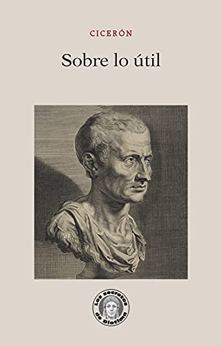 Libro SOBRE LO UTIL - 30 de CICERON en Colombia, ensayo