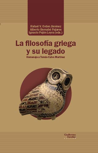 Libro LA FILOSOFIA GRIEGA Y SU LEGADO de ORDEN JIMENEZ RAFAEL- BERNABE en Colombia, filosofia
