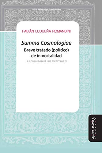 Libro SUMMA COSMOLOGIAE (POLITICO) DE INMORTALIDAD LA COMUNIDAD DE LOS ESPECTROS IV de LUDUEÑA FABIAN en Colombia, filosofia