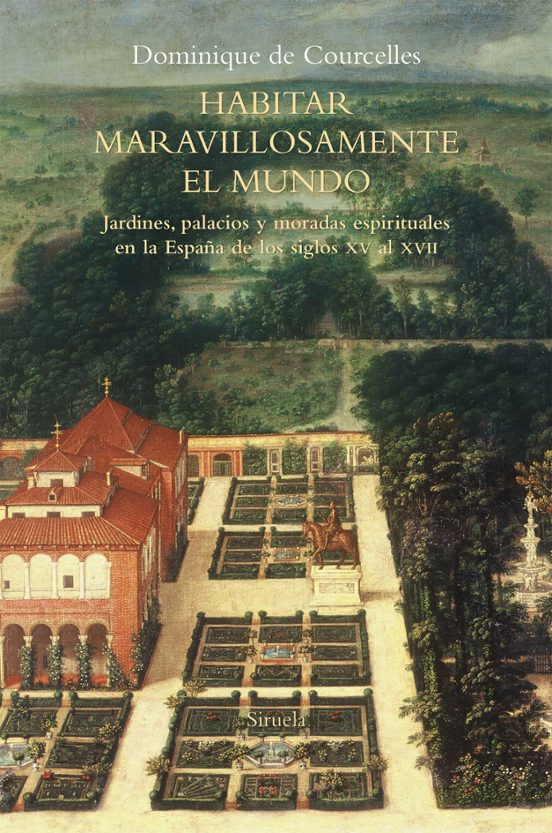 Libro HABITAR MARAVILLOSAMENTE EL MUNDO JARDINES PALACIOS Y MORADAS ESPIRITUALES de DE COURCELLES DOMINIQUE en Colombia, arquitectura