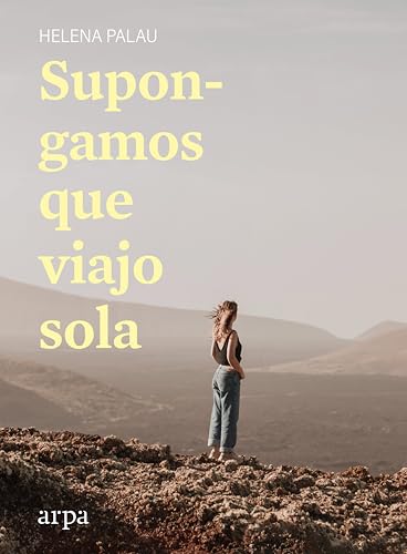 Libro SUPONGAMOS QUE VIAJO SOLA de PALAU HELENA en Colombia, ensayo