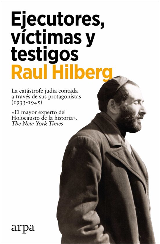 Libro EJECUTORES VICTIMAS Y TESTIGOS LA CATASTROFE JUDIA CONTADA A TRAVES DE SUS PROTAGONISTAS 1933 1945 de HILBERG RAUL en Colombia, historia